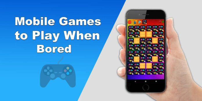 Mobile Games to Play When Bored