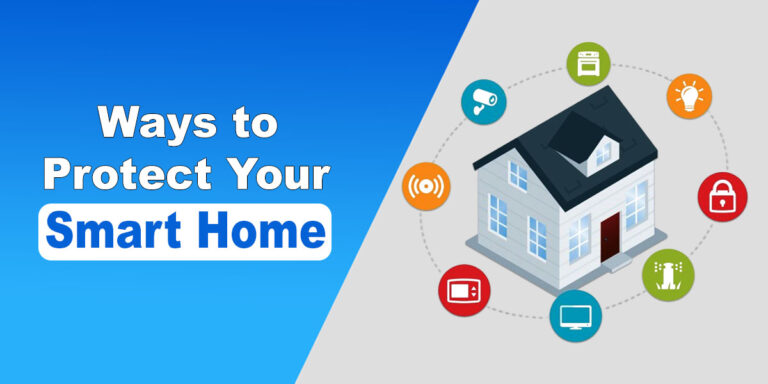 Ways to Protect Your Smart Home