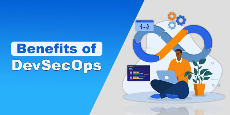 Benefits of Adopting DevSecOps in Your Software Development Process Benefits of Adopting DevSecOps in Your Software Development Process