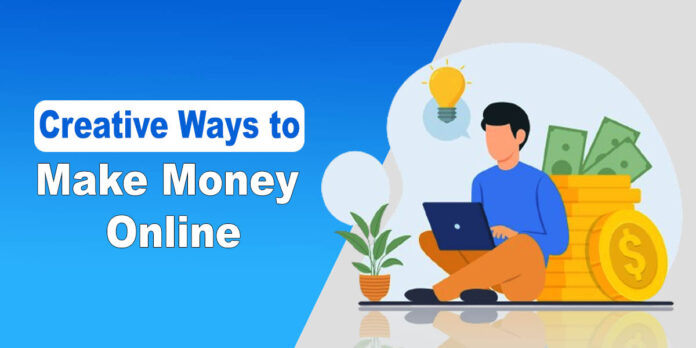 Creative Ways to Make Money Online