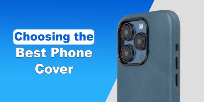 Choosing the Best Phone Cover