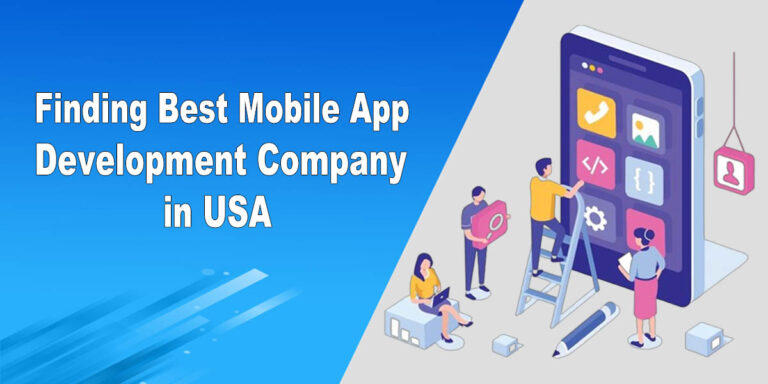 Finding Best Mobile App Development Company in USA