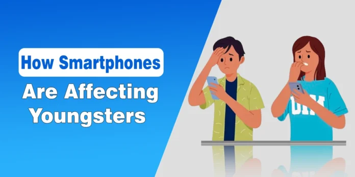 How Smartphones Are Affecting Youngsters