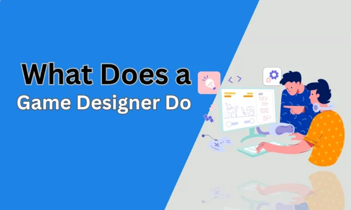 What Does a Game Designer Do