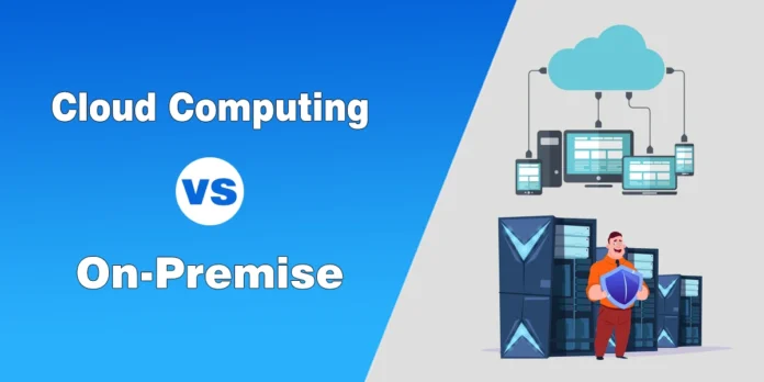 Cloud Computing VS On-Premise
