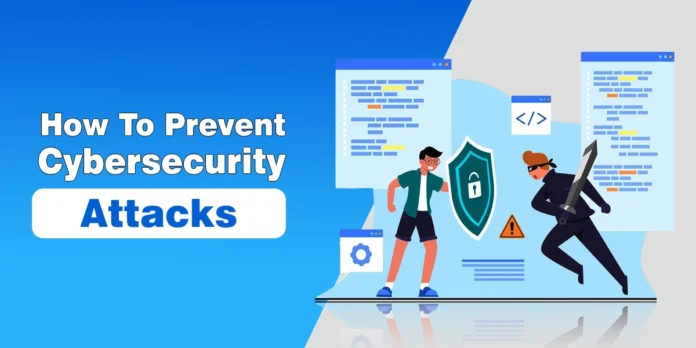 How To Prevent Cybersecurity Attacks