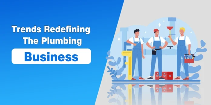 Trends Redefining the Plumbing Business